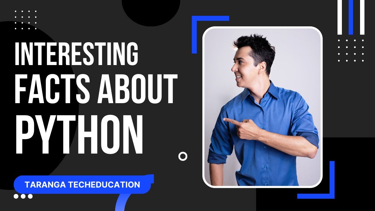 Interesting Facts About Python – DTQFP