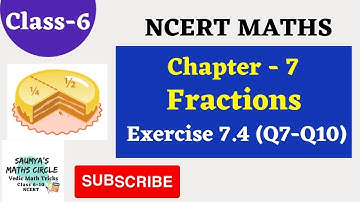 Q7, Q8, Q9, Q10 - Exercise 7.4 - Fractions- Chapter- 7 | Class 6 NCERT MATHS | Saumya