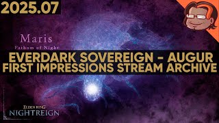 ELDEN RING NIGHTREIGN - Everdark Sovereign - Augur - First Impressions [PC] [Stream Archive]