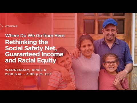 Where Do We Go from Here Rethinking the Social Safety Net, Guaranteed Income and Racial Equity