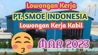 LOWONGAN KERJA BATAM PT. SMOE INDONESIA | MARET 2023 #lokerbatamhariini screenshot 2