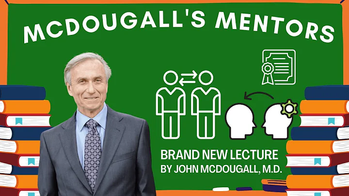 McDougall's Mentors - Brand NEW lecture by Dr. Joh...