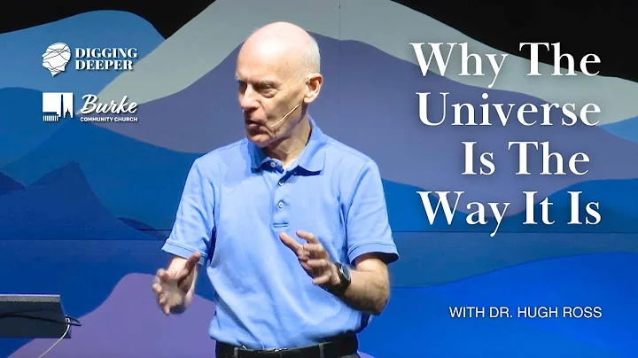 Why the Universe Is the Way It Is | Dr. Hugh Ross