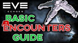 How do BASIC ENCOUNTERS (t1,t2,t3) and don't die! Guide, tips and tricks [Eve Echoes]