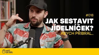 #018  JAK PŘIBRAT, KDYŽ TO NEJDE? Funkční návod pro hubené!