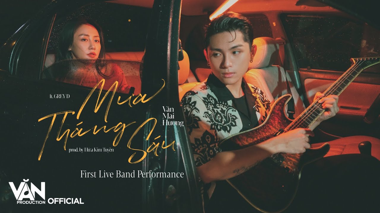 VĂN MAI HƯƠNG & GREY D - MƯA THÁNG SÁU | Live Band Performance