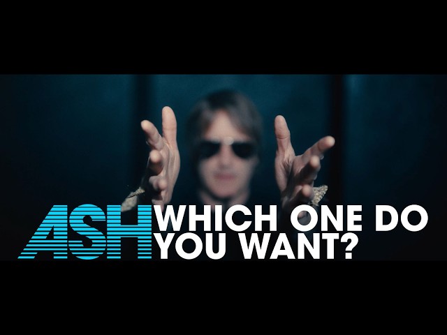 Which One Do You Want?NEW!Ash