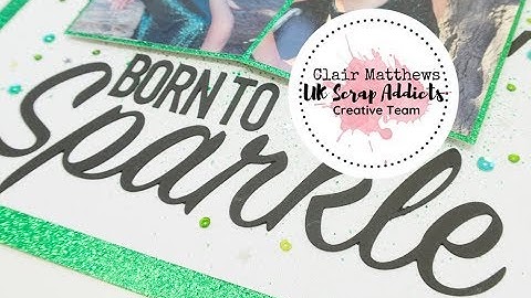 UK Scrap Addicts - Process Video - April 2019 - Sparkle