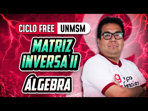 Matriz Inversa Parte 02 🧠 Álgebra [CICLO FREE]