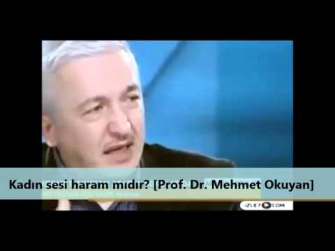 Kadın sesi haram mıdır! Prof  Dr  Mehmet Okuyan