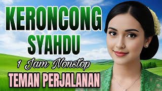 KERONCONG SYAHDU 1 JAM NONSTOP TEMAB PERJALANAN