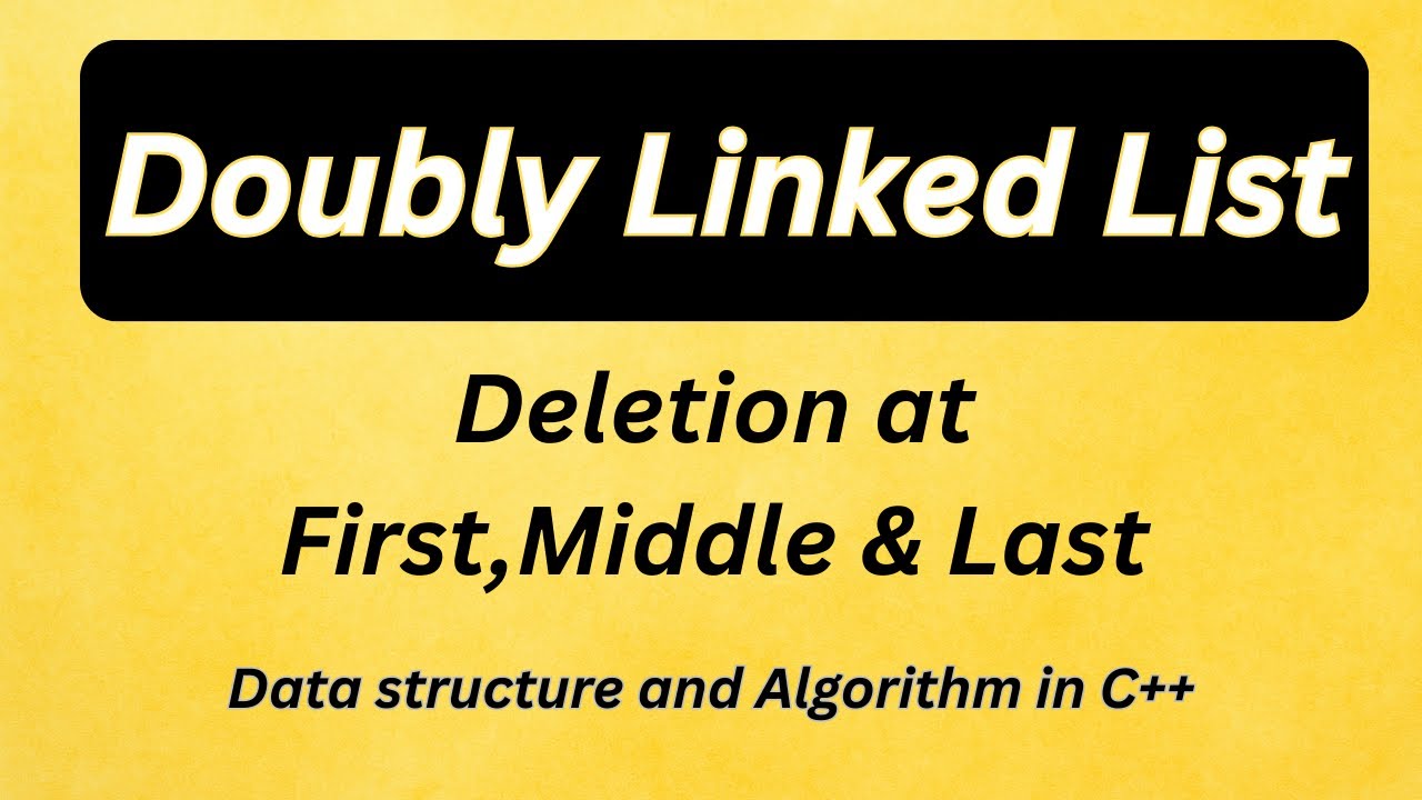 Doubly Linked List Deletion in C++ (Bangla) | Delete First, Middle ...