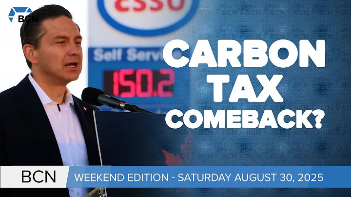 Poilievre pledges fight against 'carbon tax 2.0' | Aug 30, 2025 l BCN Weekend Edition