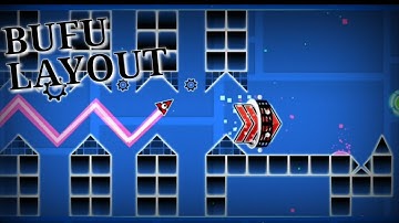 BUFU LAYOUT GEOMETRY DASH 2.11 BY MORSEY