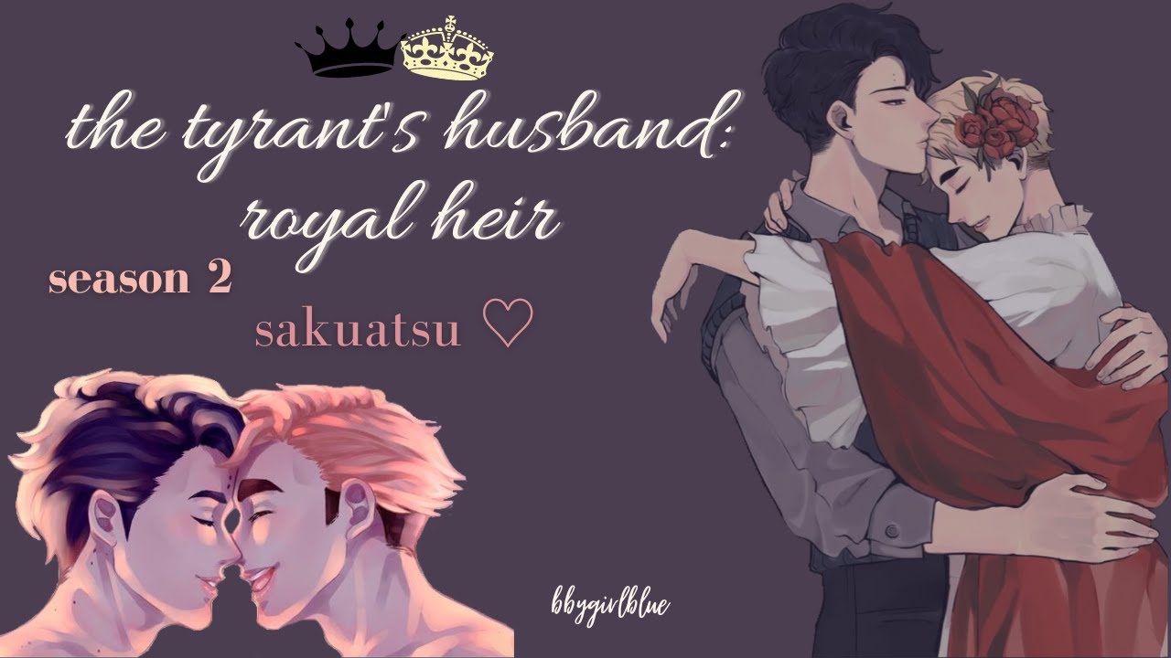 the tyrant’s husband: royal heir || sakuatsu || [1/7]