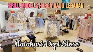 SPILL MODEL DAN HARGA BAJU LEBARAN DI MATAHARI DEPARTMENT STORE MALL ARTHA GADING JAKARTA