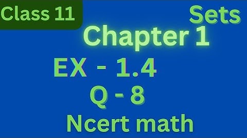Ex.1.4, (Q.8) Chapter:1 Sets | Ncert MathsClass 11| Cbse