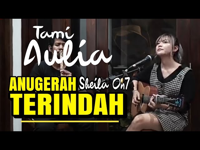 Sheila On7 - Anugerah Terindah || Tami aulia (cover) class=