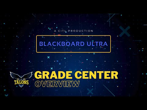 Blackboard Ultra: Grade Center -- Overview