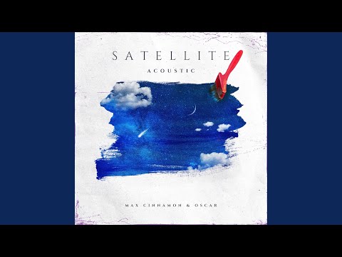Max Cinnamon, Oscar - Satellite (feat. OSCAR)