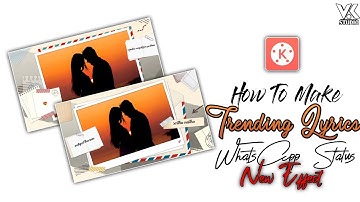 How To Make Trending Lyrics WhatsApp Status In Kinemaster VK STUDIO