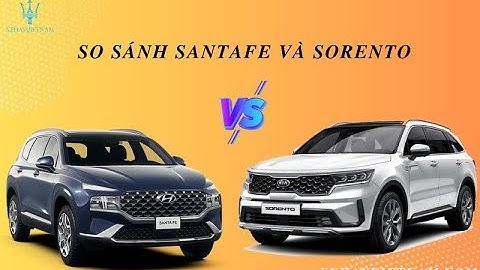 So sánh kia sorento 2023 và santafe 2023 năm 2024