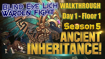 Ancient Inheritance Season 5 Day 1 Floor 1 Walkthough with Warden fight E7 AI Blind Eye Lich