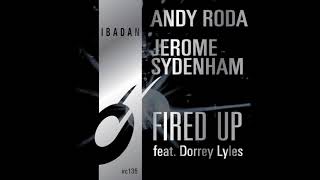 Jerome Sydenham, Andy Roda - Fired Up (Club Mix)  [Ibadan Records, IRC135_02]