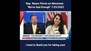 Rep. Mayra Flores on Newsmax: "We've Had Enough" 7/25/2022