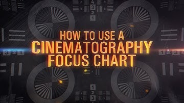 How to Use a Cinematography Focus Chart - Upper State Tutorial