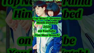 Top 10 Hindi Dubbed Cdramas You Cant Miss In 2026  cdramahindi mustwatch