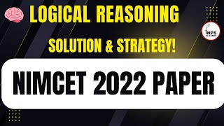 🧠 Logical Reasoning NIMCET 2022 Paper  | Complete Solution &amp; Strategy! INPS Classes