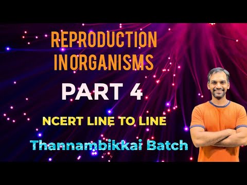 Reproduction in Organisms | Part 4 | NCERT Line to Line | Thannambikkai ...