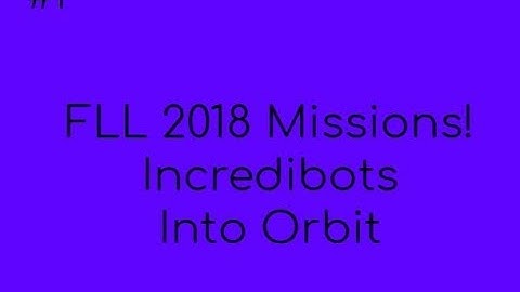 Into Orbits Mission clips / tips | Incredibots | 2018