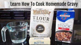Just A Few Ingredients Make The Best Homemade Gravy | Learn How To Cook Gravy From Scratch