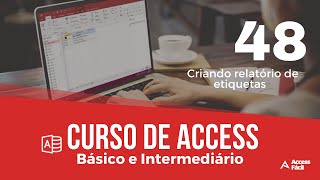 Curso Básico e Intermediário de Access - Criando relatório de etiquetas - Aula 48