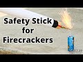 Make Safety Stick for Firecrackers