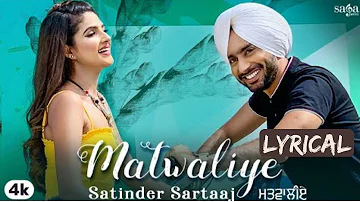 Matwaliye ( Lyrics) - Satinder Sartaaj Ft. Diljott | Seven Rivers | Beat Minister | Tgm Filmi