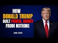 How Donald Trump Built Power, Money, and Influence From Nothing | The Donald Trump Success Story