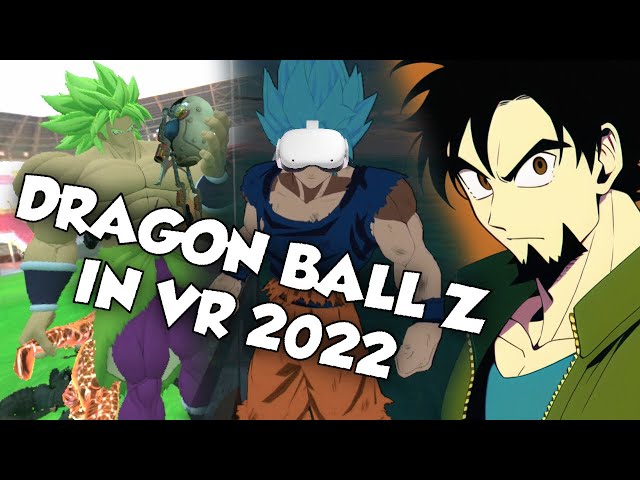 DRAGON BALL Z IN VR 2022 - YouTube
