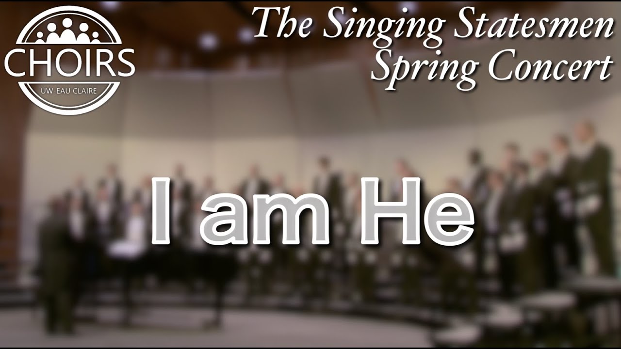 I am He - Steven Sametz | The Singing Statesmen