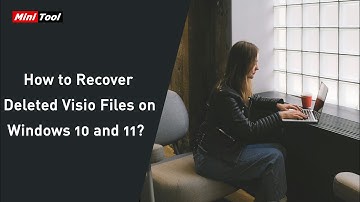 How to Recover Deleted Visio Files on Windows 10 and 11?