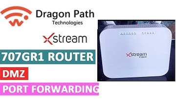 dragonpath xtream 707gr1 router portforwarding and Dmz configuration