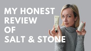 My honest review of Salt & Stone...
