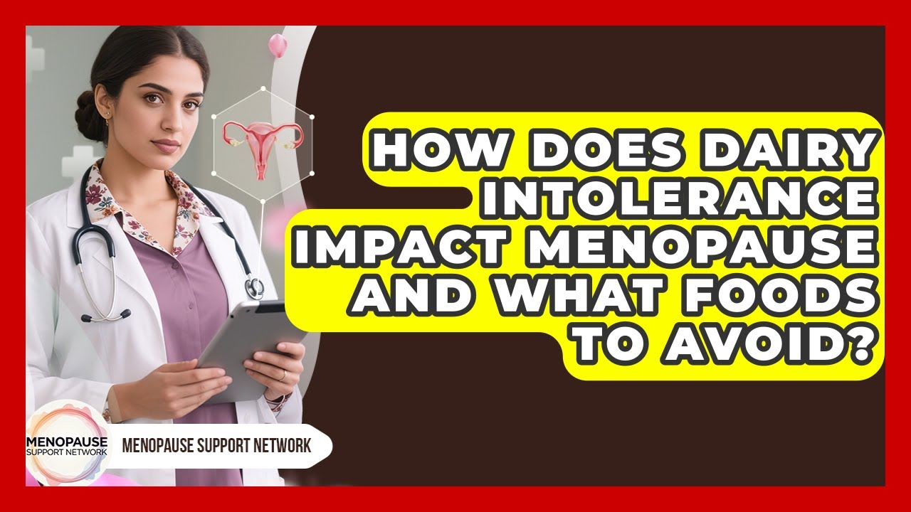 How Does Dairy Intolerance Impact Menopause And What Foods To Avoid? - Menopause Support Network