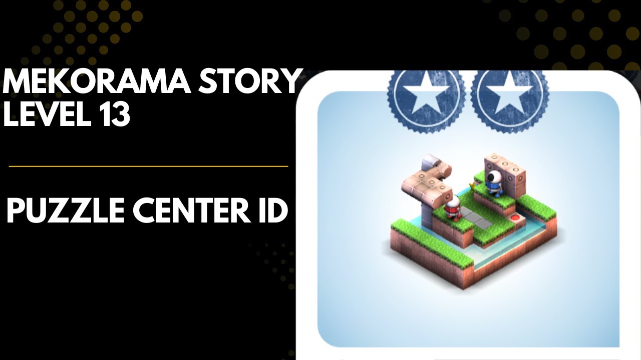 Mekorama level 13 | Puzzle Center ID | 2 Stars