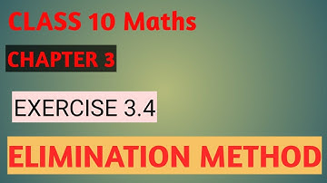 Elimination method/ exercise 3.4 class 10 Maths