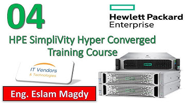 04 - HPE SimpliVity Hyper Converged Training Course By Eng - Eslam Magdy | Arabic ( Architecture)