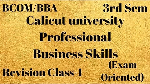 Calicut University|3rd Sem|BCOM|BBA|Professional Business Skills|Revision class-1|Exam Oriented
