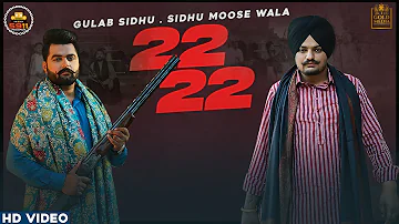 22 22 (Official Video) Gulab Sidhu | Sidhu Moose Wala | Latest Punjabi Songs 2020